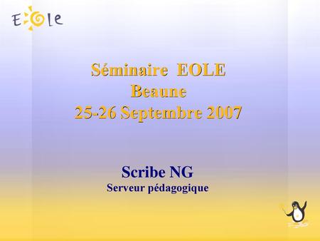 Séminaire EOLE Beaune Septembre 2007