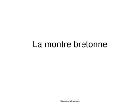 La montre bretonne Diaporamas-a-la-con.com.