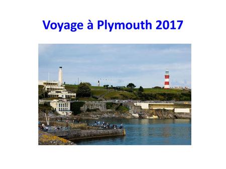 Voyage à Plymouth 2017.