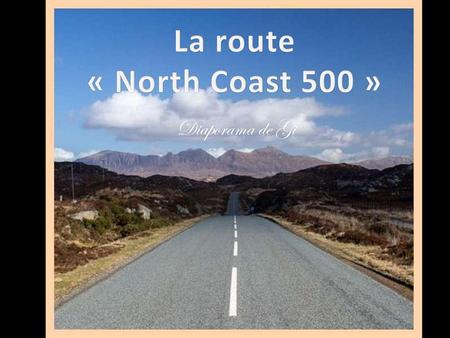La route « North Coast 500 » Diaporama de Gi.