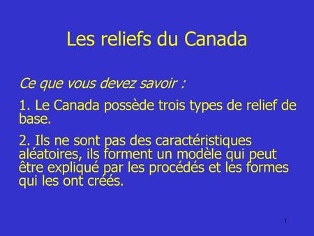 Les reliefs du Canada Ce que vous devez savoir :