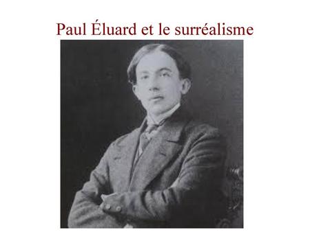 Paul Éluard et le surréalisme