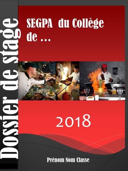 SEGPA du Collège de … Dossier de stage 2018 Prénom Nom Classe.