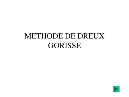 METHODE DE DREUX GORISSE