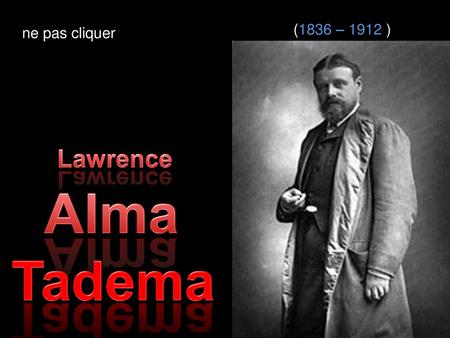 (1836 – 1912 ) ne pas cliquer 1.