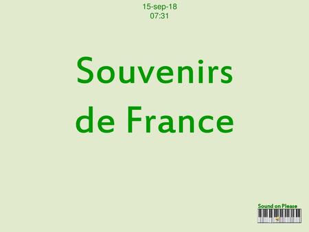 15-sep-18 07:31 Souvenirs de France Sound on Please.