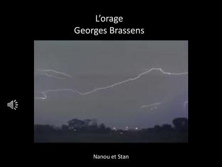 L’orage Georges Brassens Nanou et Stan.