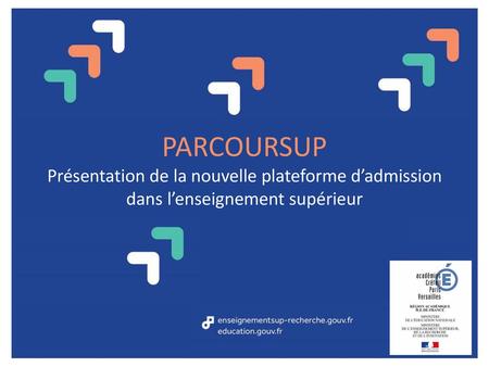 PARCOURSUP Présentation de la nouvelle plateforme d’admission