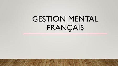 Gestion mental français