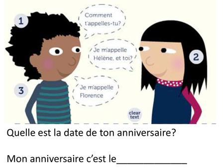 Quelle est la date de ton anniversaire?