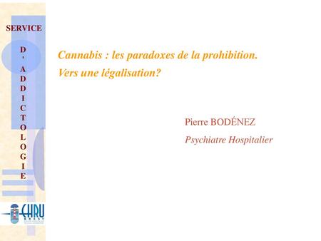 Cannabis : les paradoxes de la prohibition. Vers une légalisation?