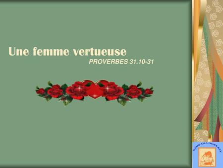 Une femme vertueuse PROVERBES 31.10-31.