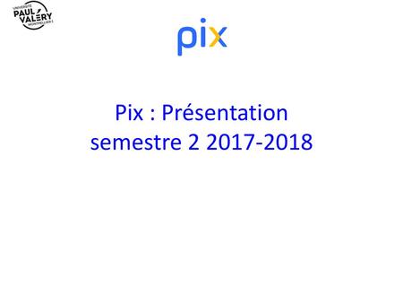 Pix : Présentation semestre