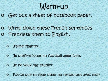 Warm-up Get out a sheet of notebook paper.