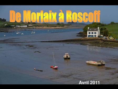 De Morlaix à Roscoff Avril 2011.
