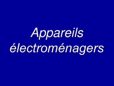 Appareils électroménagers