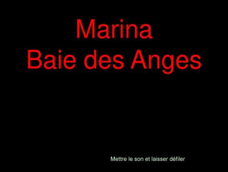 Marina Baie des Anges Mettre le son et laisser défiler.