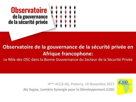Observatoire de la gouvernance de la sécurité privée en Afrique francophone: Le Rôle des OSC dans la Bonne Gouvernance du Secteur de la Sécurité Privée.