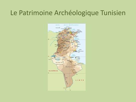 Le Patrimoine Archéologique Tunisien