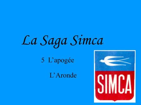 La Saga Simca 5 L’apogée L’Aronde.