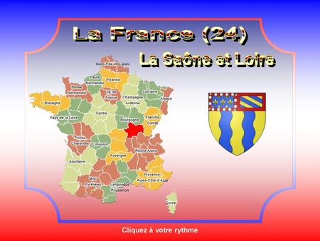 La France (24) La Saône et Loire Cliquez à votre rythme 1.