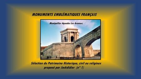 MONUMENTS EMBLÉMATIQUES FRANÇAIS