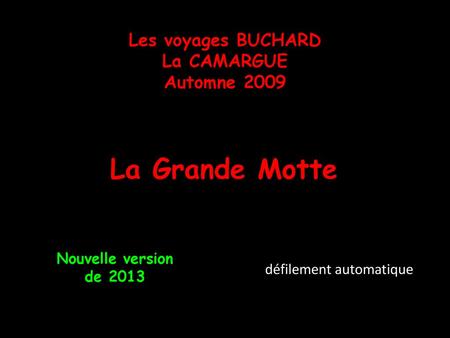 La Grande Motte Les voyages BUCHARD La CAMARGUE Automne 2009