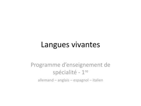 Langues vivantes Programme d’enseignement de spécialité - 1re