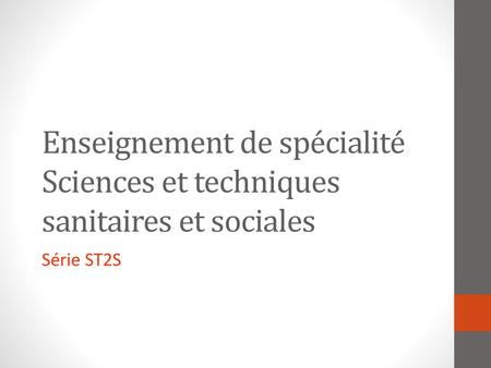 Enseignement de spécialité Sciences et techniques sanitaires et sociales Série ST2S.