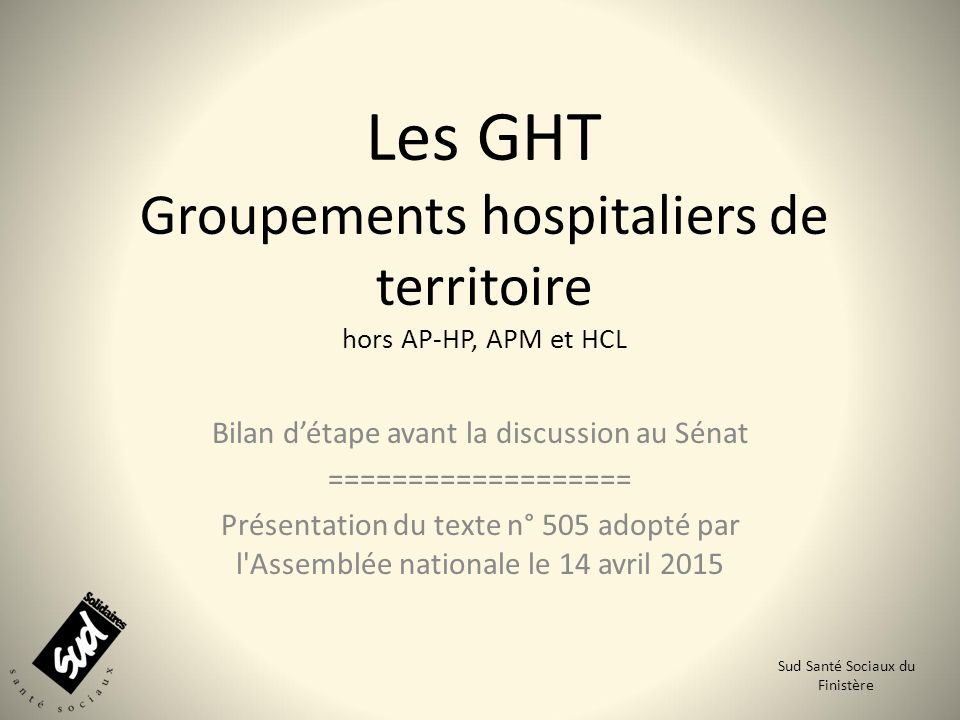 Les GHT Groupements hospitaliers de territoire hors AP HP APM et HCL