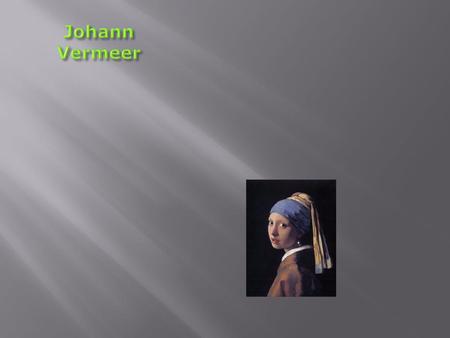Johann Vermeer.