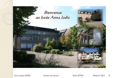 Lycée Anna JUDIC Semur-en-Auxois Série STMG Rentrée 2012