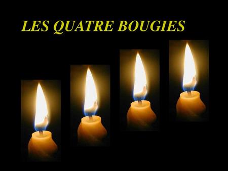 LES QUATRE BOUGIES.