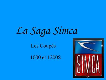 La Saga Simca Les Coupés 1000 et 1200S.