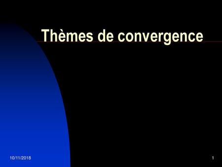 Thèmes de convergence 10/11/2018.