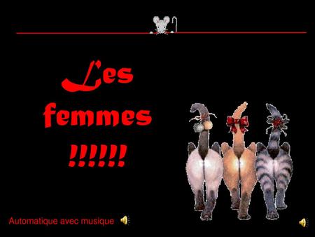 Les femmes !!!!!! Automatique avec musique.