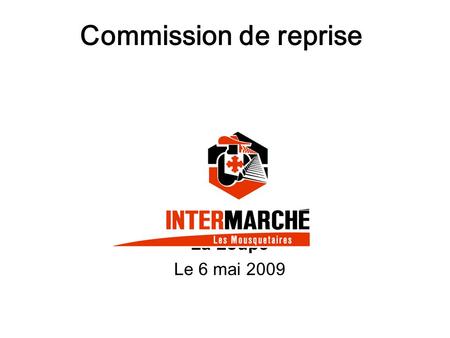 Commission de reprise La Loupe Le 6 mai 2009.