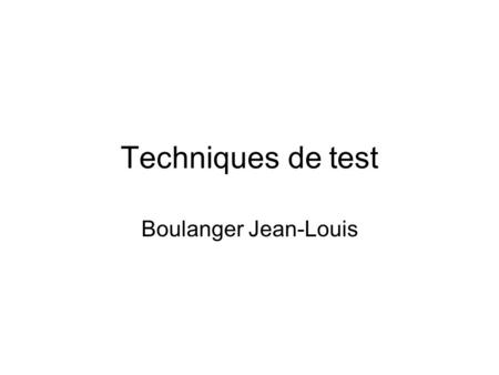 Techniques de test Boulanger Jean-Louis.