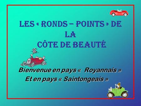 Les « Ronds – Points » de la Côte de Beauté
