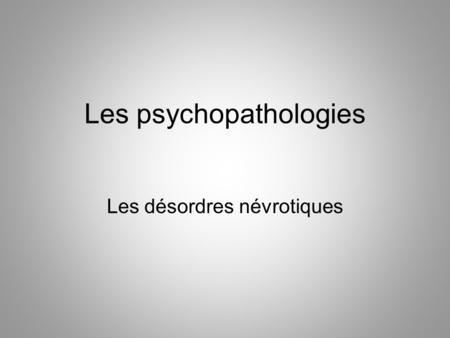 Les psychopathologies
