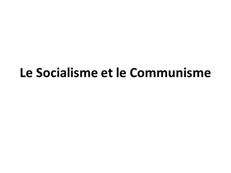 Le Socialisme et le Communisme