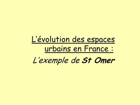 L’évolution des espaces urbains en France :