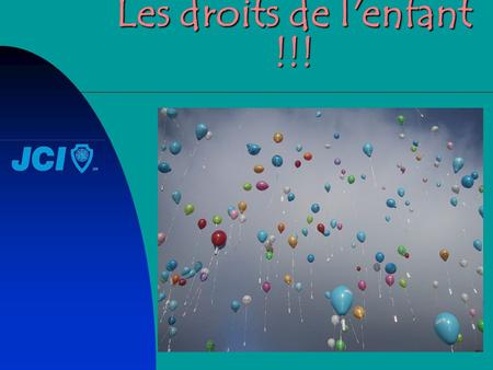 Les droits de l'enfant !!! Le 20 NOVEMBRE Unicef thèmes 2. Partenariat avec l’Unicef qui fournit des thèmes à débattre avec les enfants (Environnement,