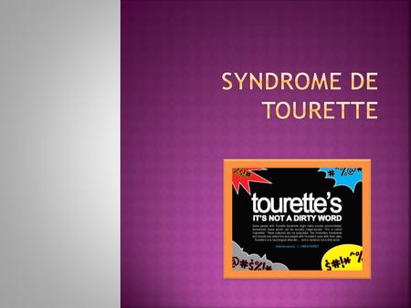 Syndrome de Tourette.