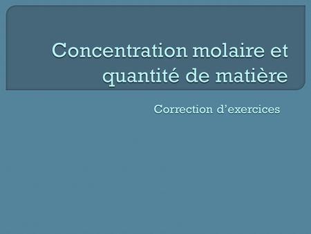 Concentration molaire et quantité de matière