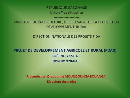 PROJET DE DEVELOPPEMENT AGRICOLE ET RURAL (PDAR)