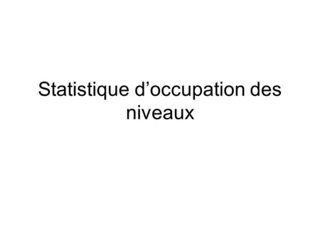 Statistique d’occupation des niveaux. molécule 1molécule 2molécule 3 molécule N.