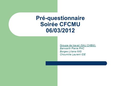 Pré-questionnaire Soirée CFCMU 06/03/2012