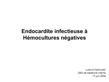 Endocardite infectieuse à Hémocultures négatives
