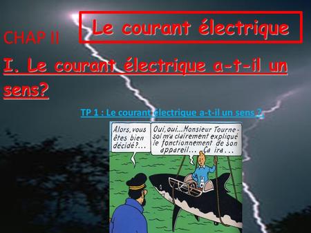 TP 1 : Le courant électrique a-t-il un sens ?.